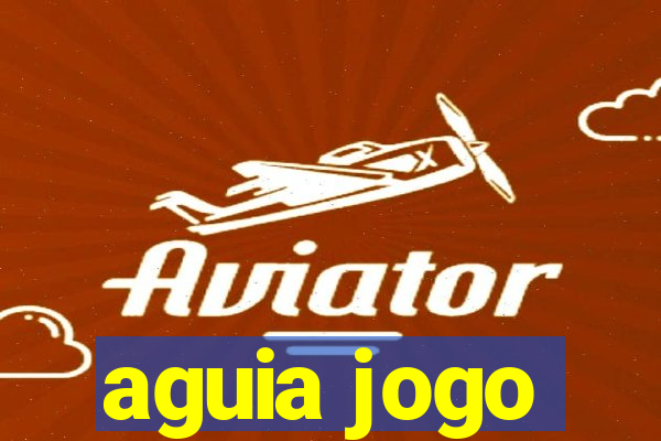 aguia jogo