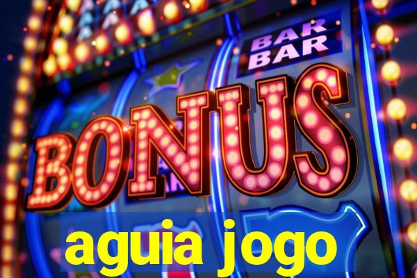 aguia jogo