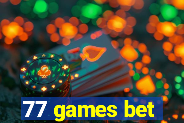 77 games bet