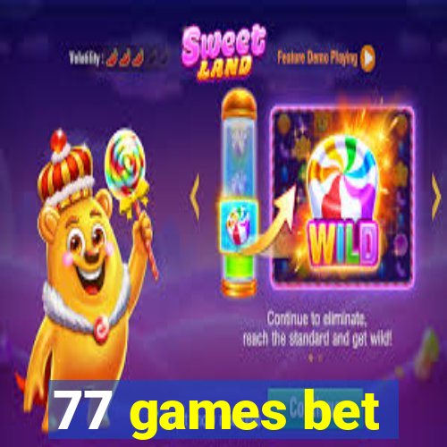 77 games bet