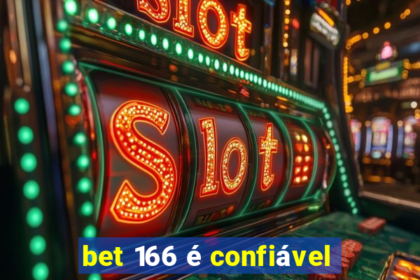 bet 166 é confiável