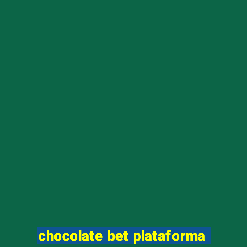 chocolate bet plataforma