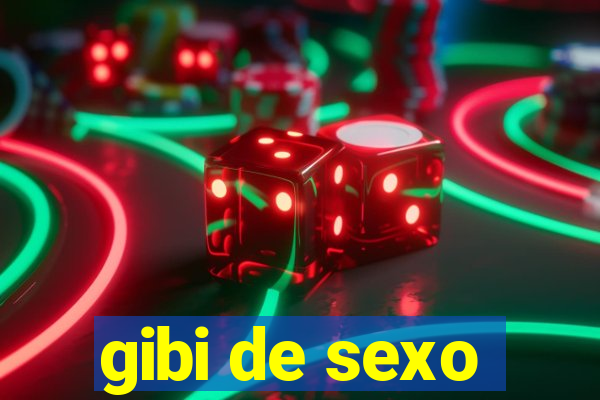 gibi de sexo