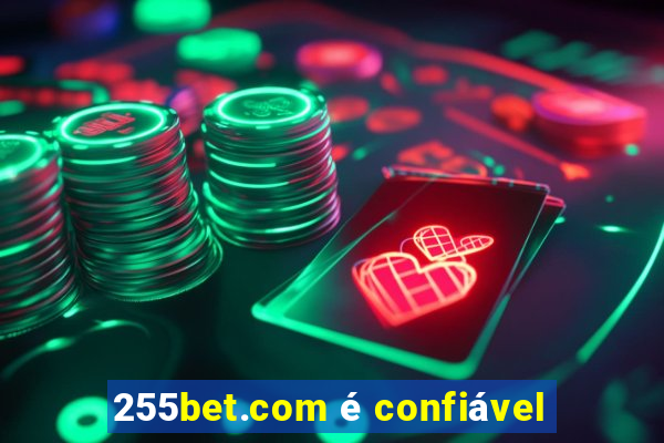 255bet.com é confiável