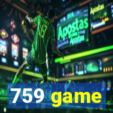 759 game