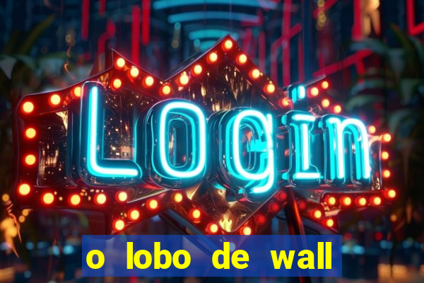 o lobo de wall street assistir