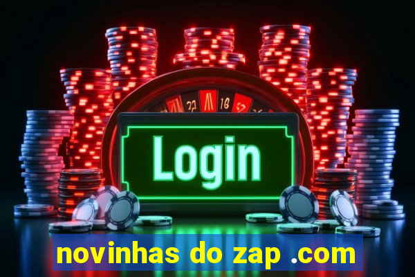 novinhas do zap .com