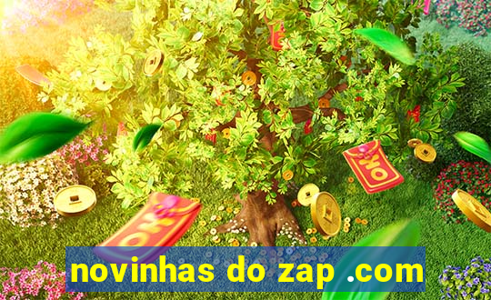 novinhas do zap .com