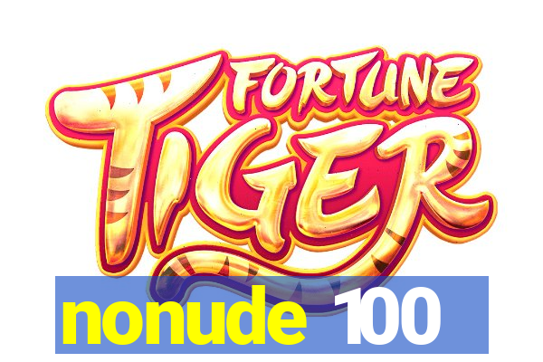 nonude 100