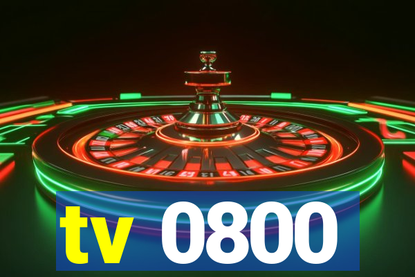 tv 0800