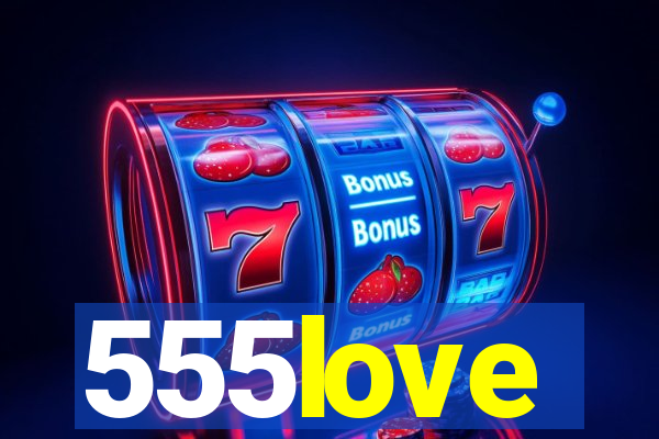 555love