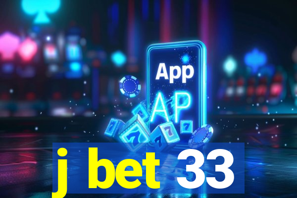 j bet 33