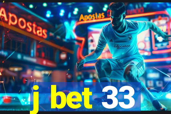 j bet 33