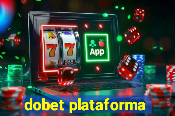 dobet plataforma