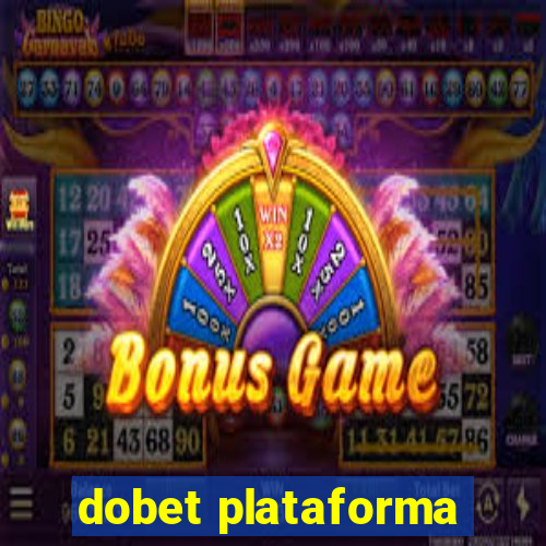 dobet plataforma