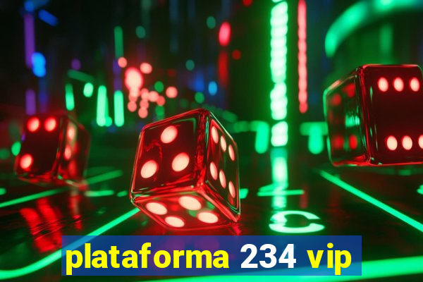 plataforma 234 vip