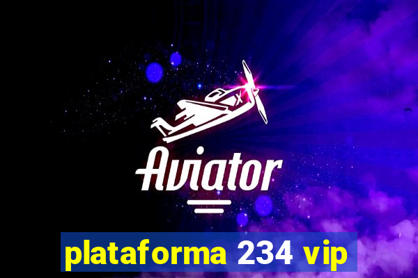 plataforma 234 vip