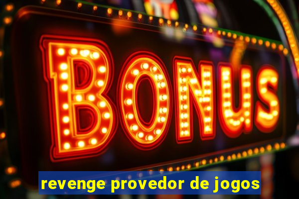 revenge provedor de jogos