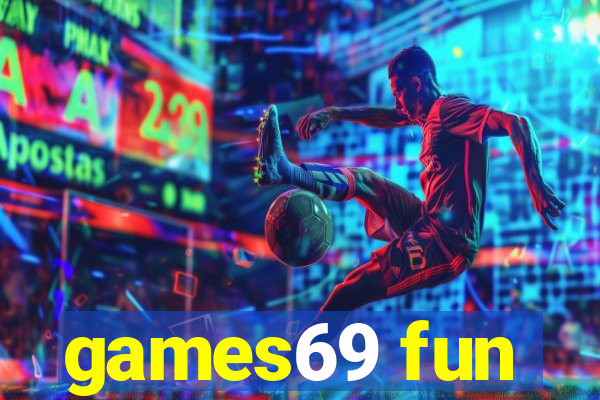 games69 fun