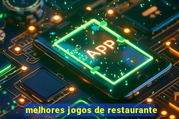 melhores jogos de restaurante