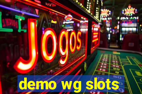 demo wg slots