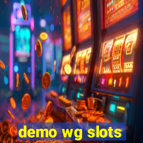 demo wg slots