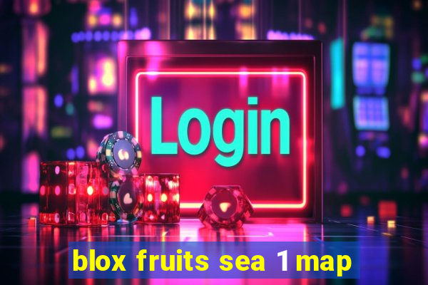 blox fruits sea 1 map