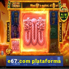 e67.com plataforma