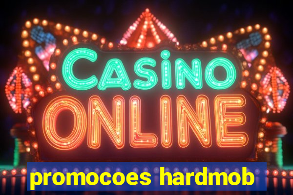 promocoes hardmob