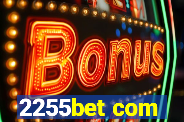 2255bet com