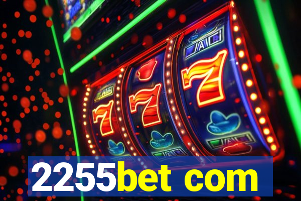 2255bet com