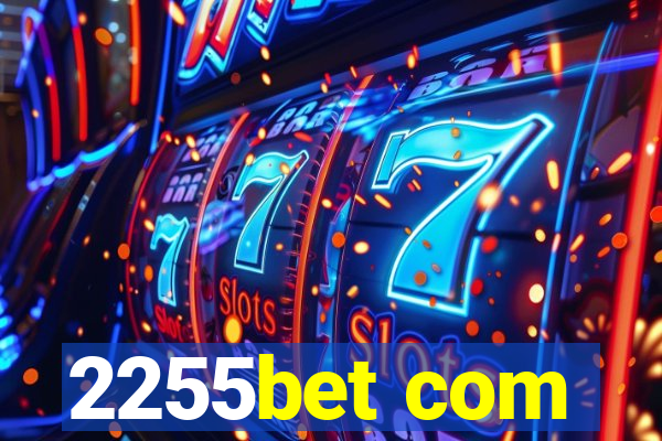 2255bet com