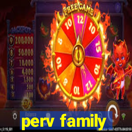 perv family