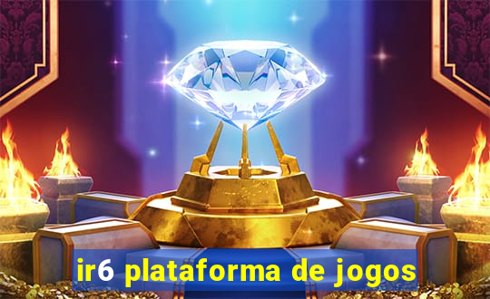 ir6 plataforma de jogos