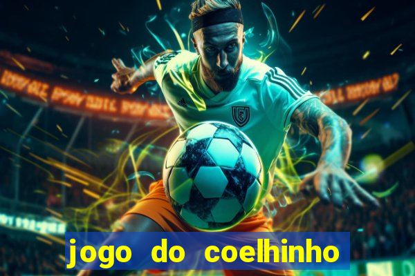 jogo do coelhinho de ganhar dinheiro