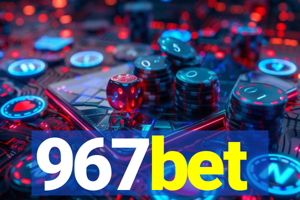 967bet