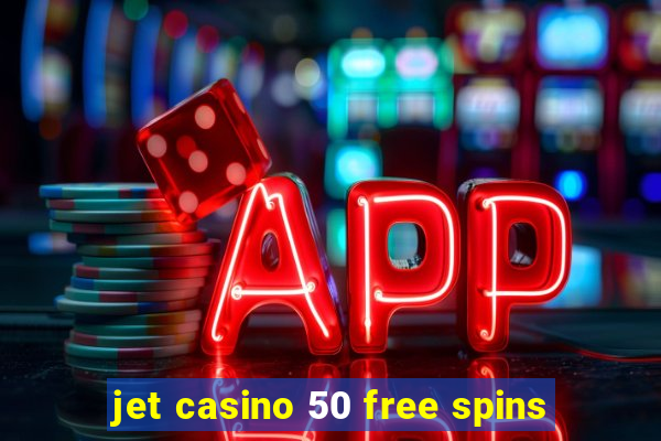 jet casino 50 free spins