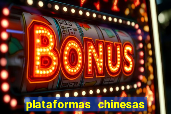 plataformas chinesas de apostas