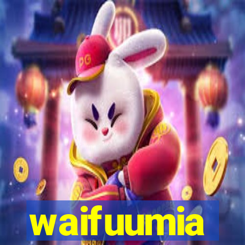 waifuumia