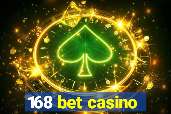 168 bet casino