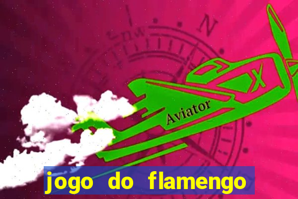 jogo do flamengo rede canais