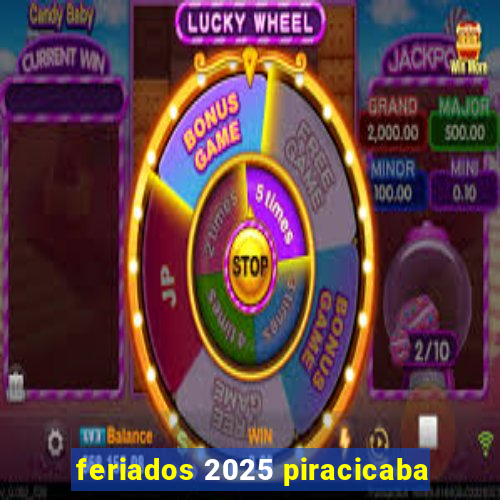 feriados 2025 piracicaba