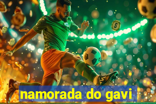 namorada do gavi