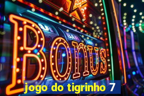 jogo do tigrinho 7