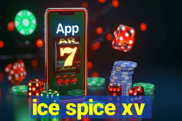 ice spice xv