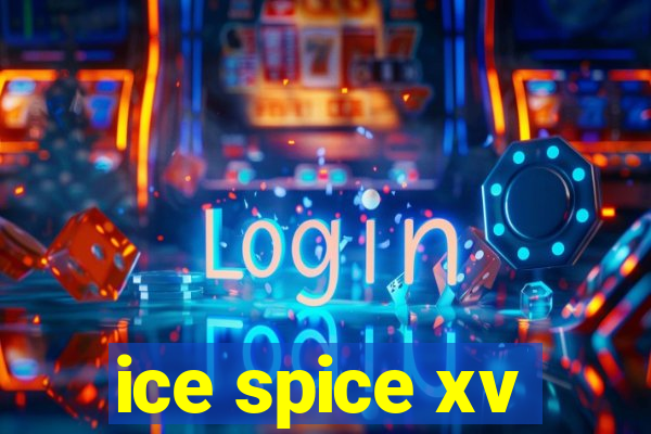 ice spice xv