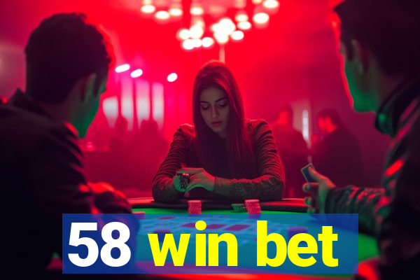 58 win bet