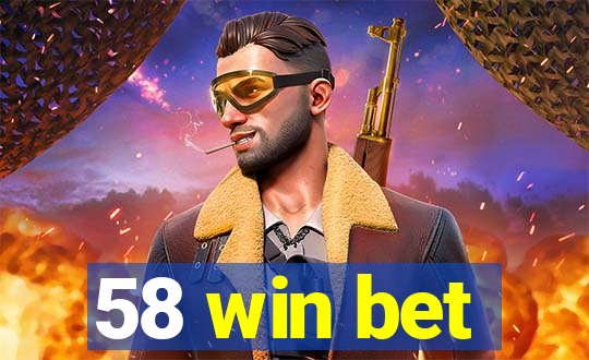 58 win bet