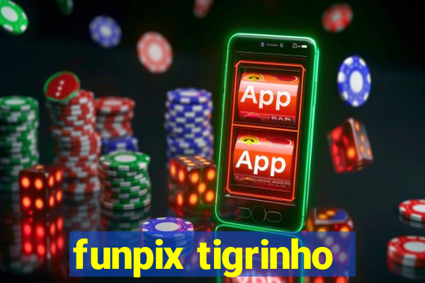 funpix tigrinho