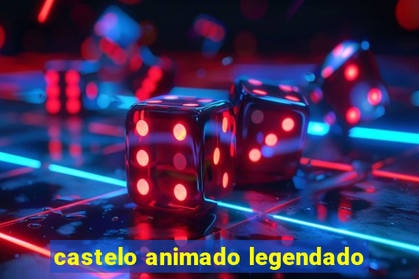 castelo animado legendado